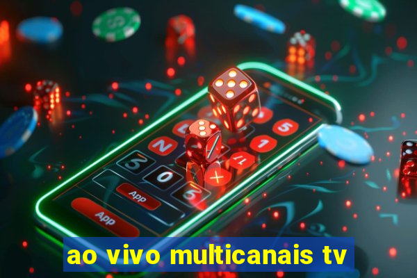 ao vivo multicanais tv